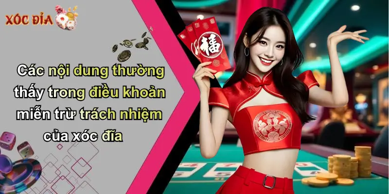 Các nội dung thường thấy trong điều khoản miễn trừ trách nhiệm của xóc đĩa