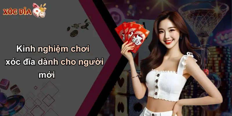 Kinh nghiệm chơi xóc đĩa dành cho người mới