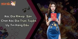 Xóc Đĩa Rikvip: Sân Chơi Xóc Đĩa Trực Tuyến Uy Tín Hàng Đầu