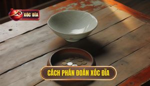 Cách phán đoán xóc đĩa