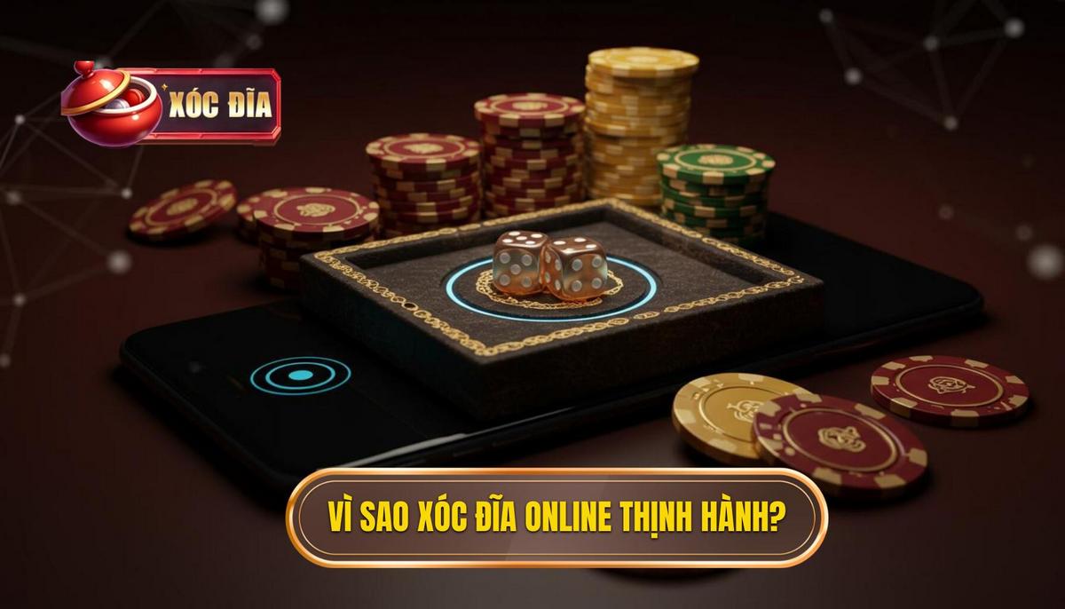 Phần 1_ Tại Sao Xóc Đĩa Online Lại Lên Ngôi_