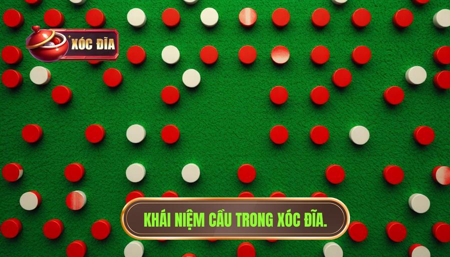 Hiểu đúng về khái niệm "Cầu" trong Xóc Đĩa