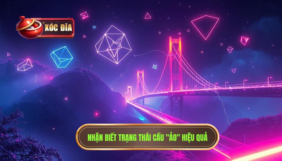 Thế nào là trạng thái cầu này hơi “ảo”?