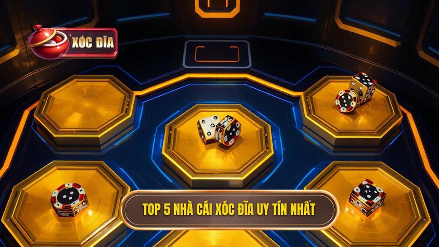 Phân tích chi tiết Top 5 nhà cái xóc đĩa uy tín được tin dùng nhất
